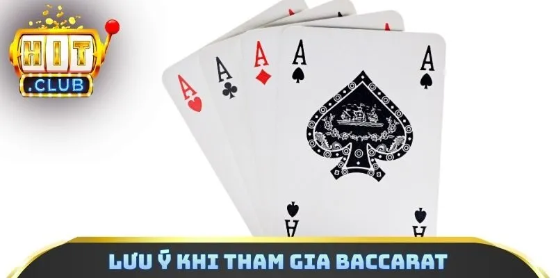 Lưu ý khi tham gia Baccarat